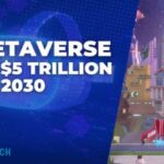 The Metaverse can be a $5 Trillion Business by 2030