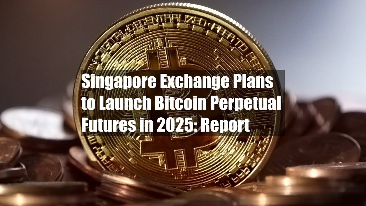 SGX to Offer Bitcoin Perpetual Futures in 2025